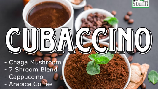 Cubaccino - Shroom Brew